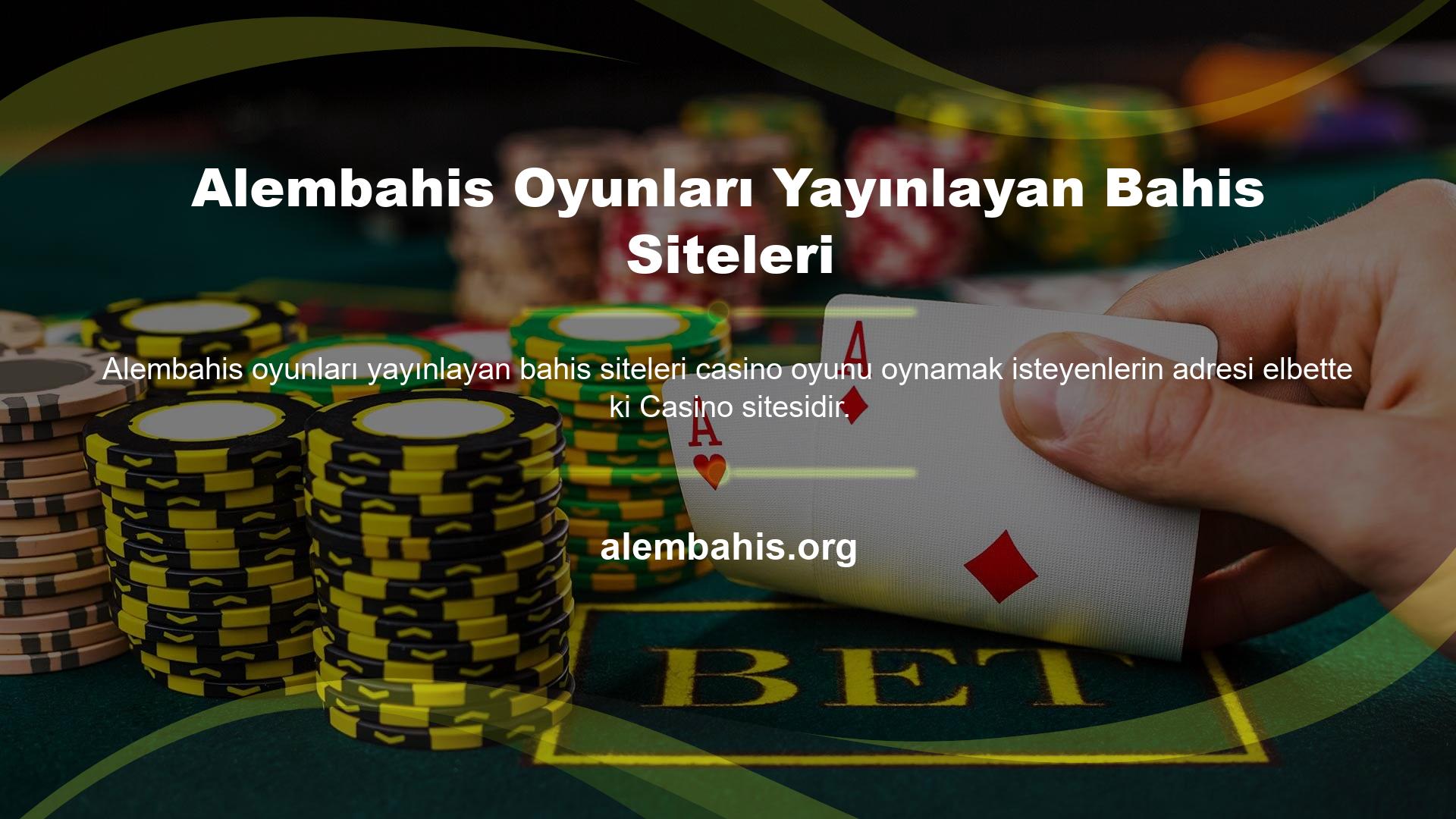 Alembahis Casino oyunlarını yayınlayan bahis sitelerindeki oyunların temelini spor müsabakaları oluşturmaktadır